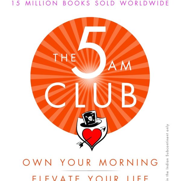 The 5 AM Club – Own Your Morning. Elevate Your Life – Paperback – 19 December 2018