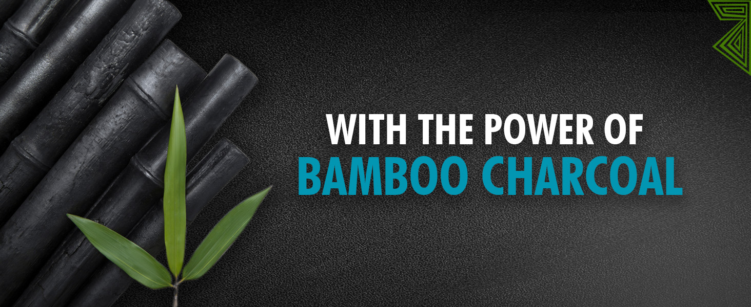 With the power of Bamboo Charcoal