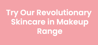 Our revolutionary Makeup range